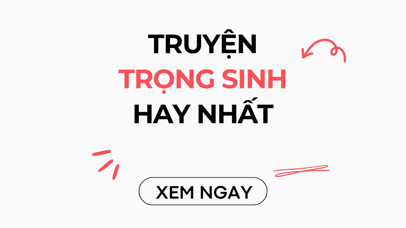 Top 06 truyện trọng sinh hay nhất mọi thời đại